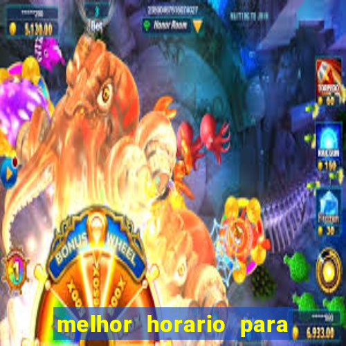 melhor horario para jogar brabet